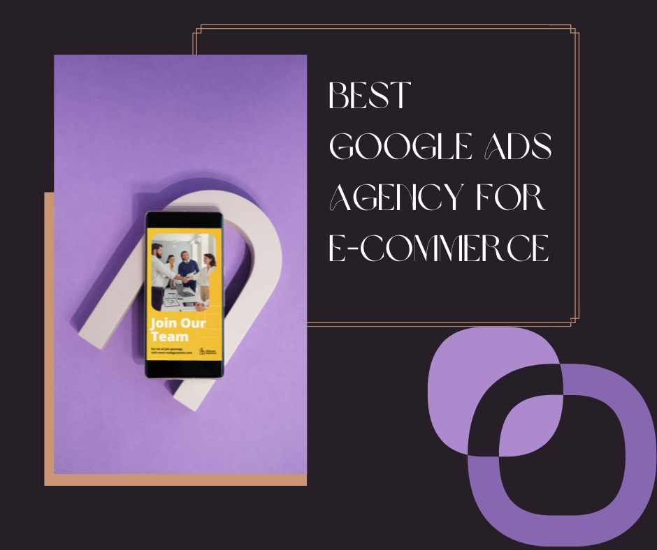 Best Google Ads agency for E-Commerce